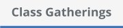 Class Gatherings