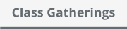 Class Gatherings